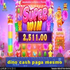 dino cash paga mesmo